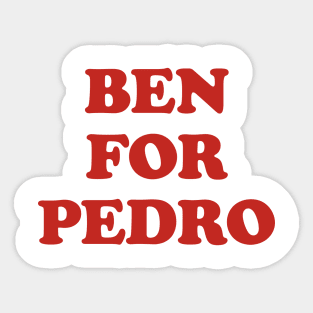 BEN FOR PEDRO Sticker